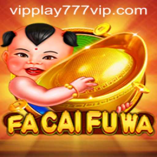 FaCaiFuWa: A Captivating Dive into Eastern Legends with VIPPLAY777