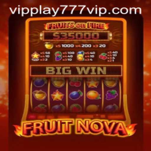 Discover the Thrilling Adventure of FruitNova with VIPPLAY777