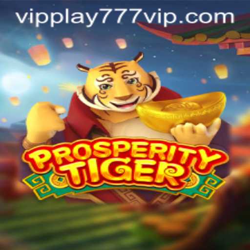 The Exciting World of ProsperityTiger: An In-Depth Look at the Latest Online Sensation